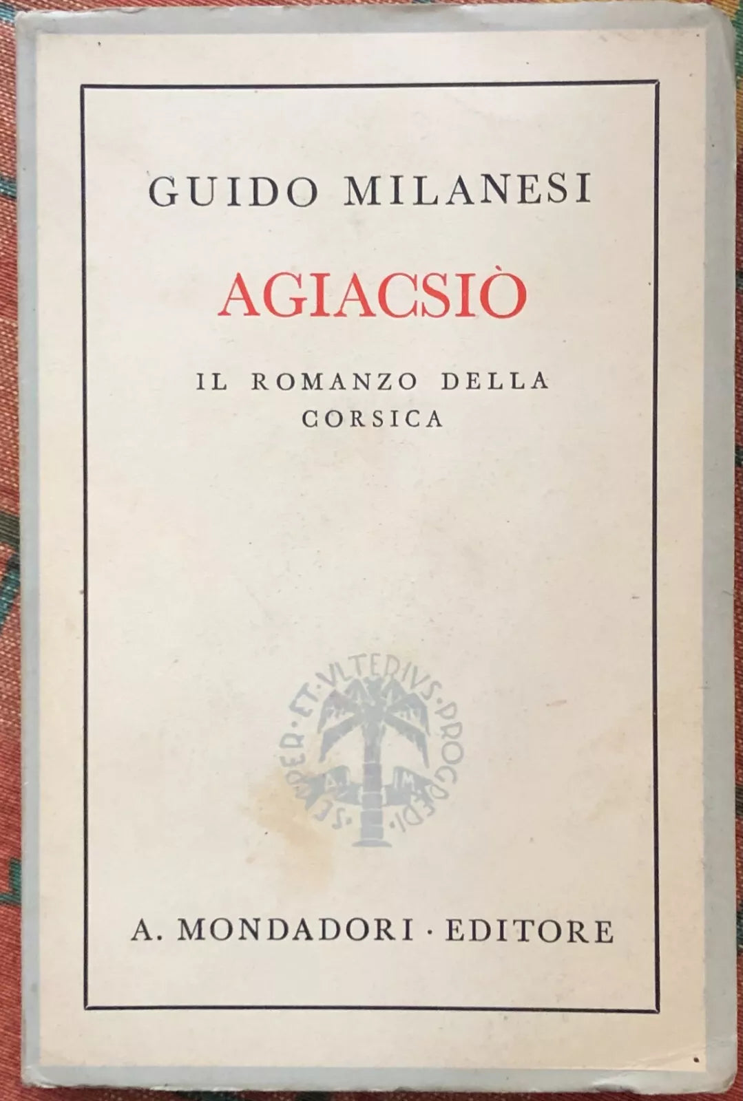 Agiacsi Il romanzo della Corsica di Guido Milanesi