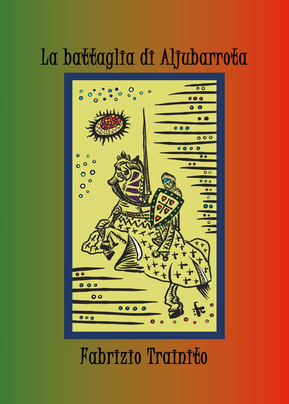 La battaglia di Aljubarrota di Fabrizio Trainito, 2021, Youcanprint