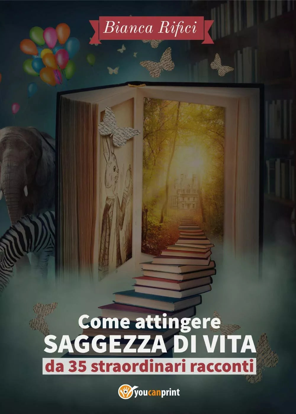 Come attingere saggezza di vita da 35 straordinari racconti, Bianca Rifici