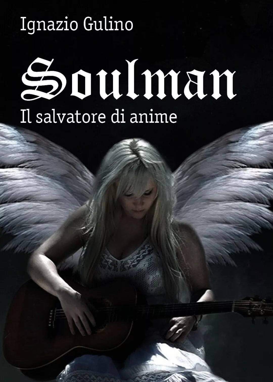 Soulman - Il salvatore di anime di Ignazio Gulino, 2018, Youcanprint