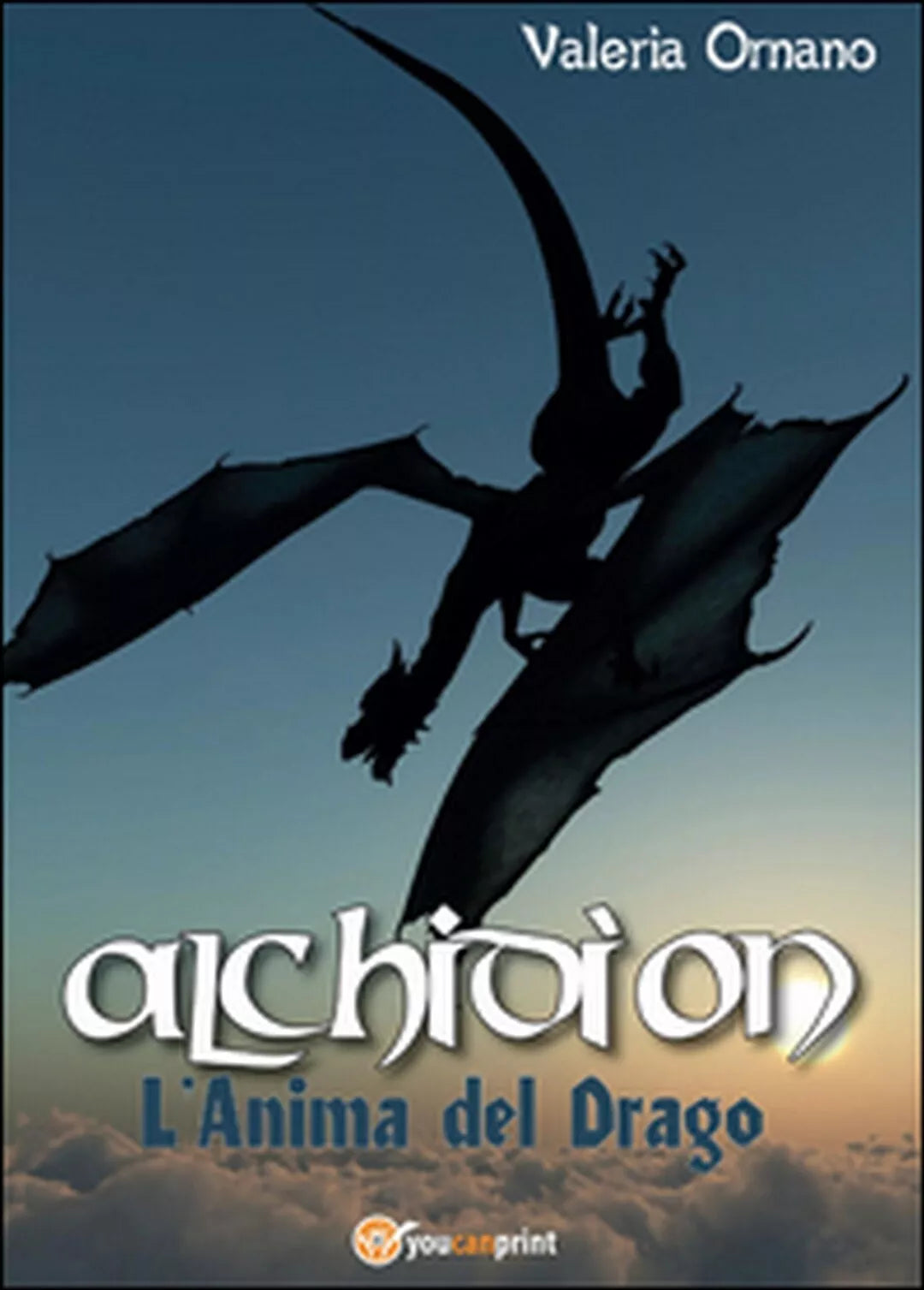 L’anima del drago. Alchidion di Valeria Ornano, 2015, Youcanprint