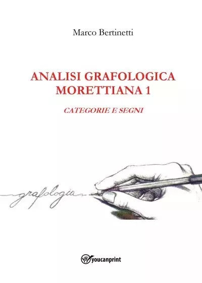 Analisi Grafologica Morettiana 1 Categorie E Segni di Marco Bertinetti