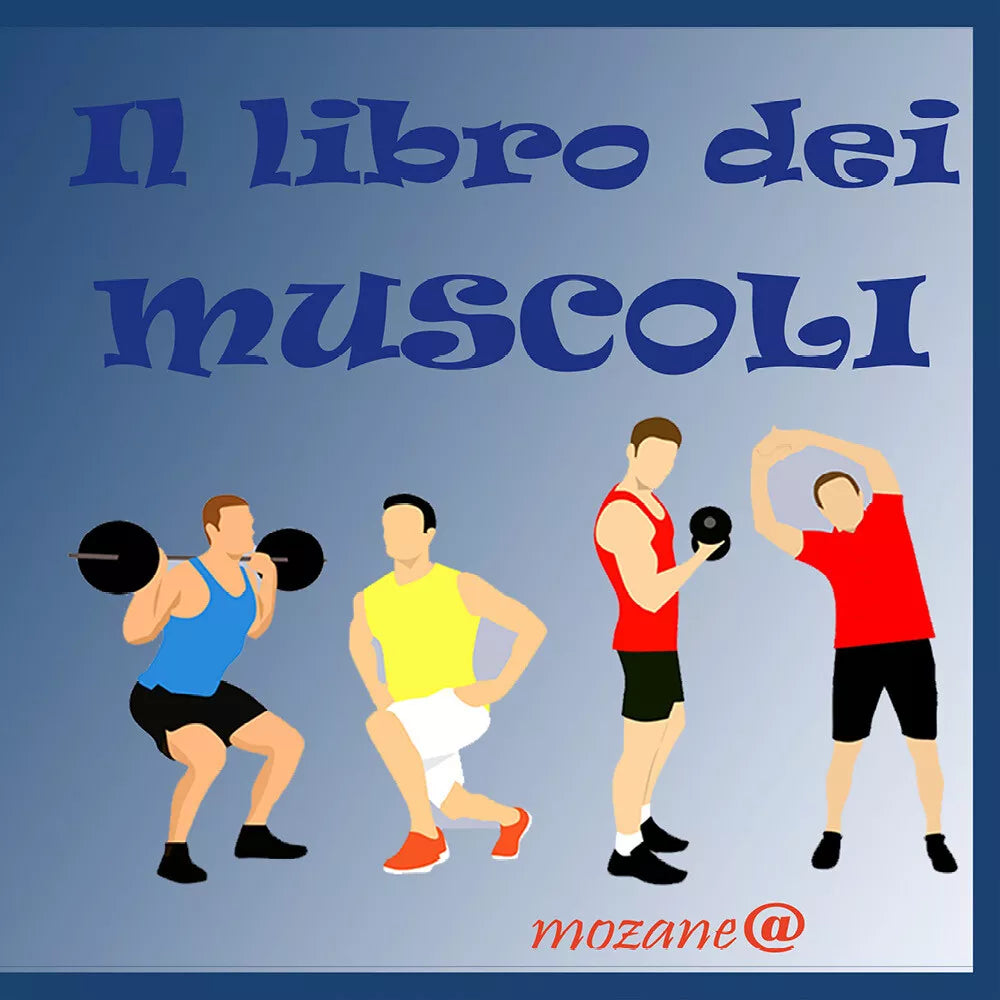 Il libro dei muscoli di Monica Zanettin, 2021, Youcanprint