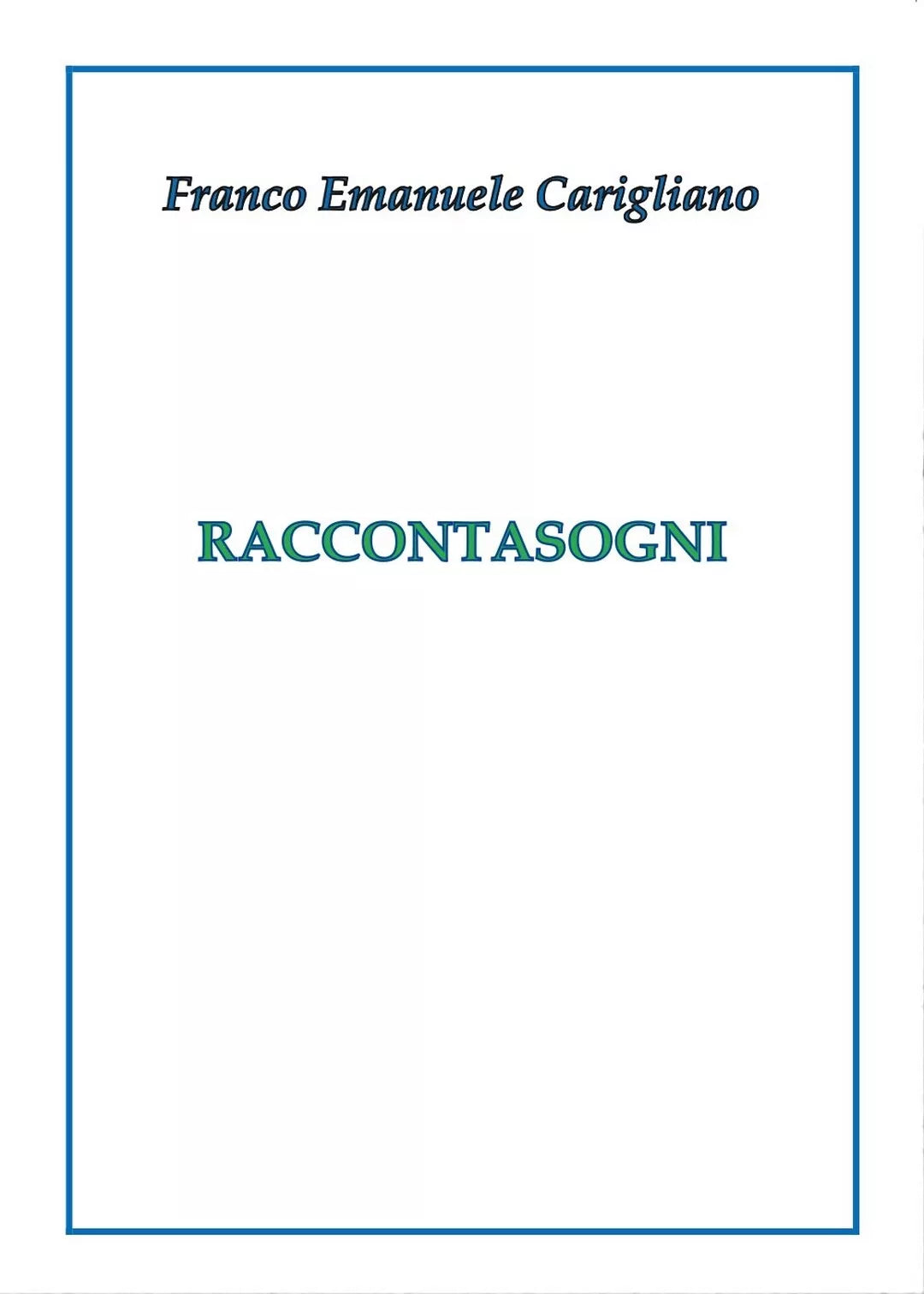 Raccontasogni di Franco Emanuele Carigliano, 2017, Youcanprint