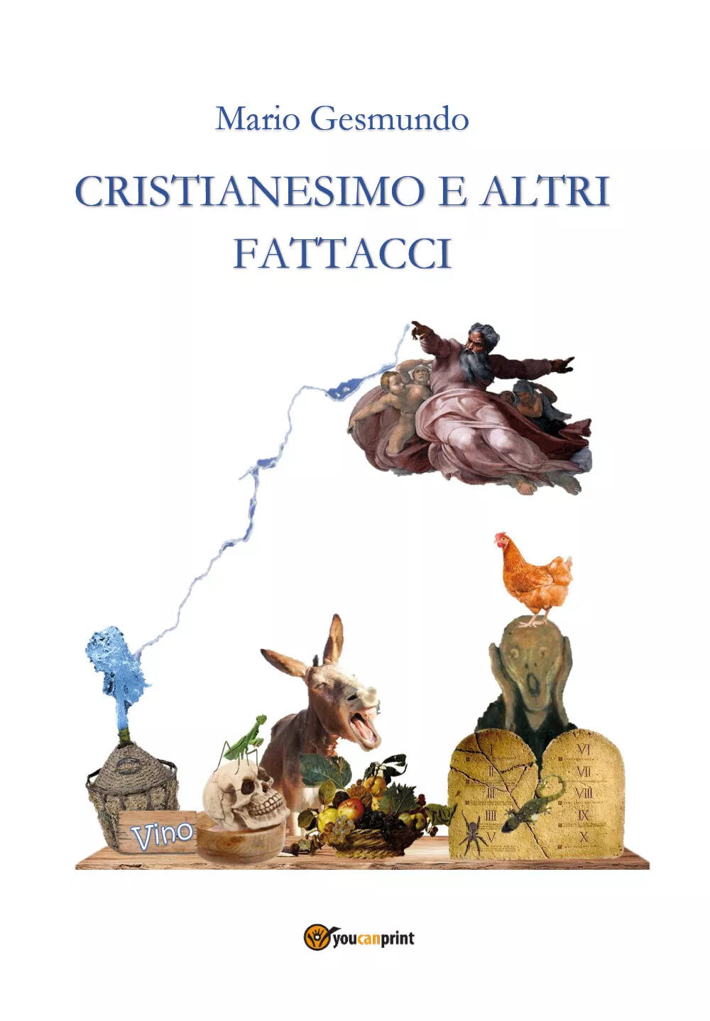 Cristianesimo e altri fattacci di Mario Gesmundo, 2021, Youcanprint
