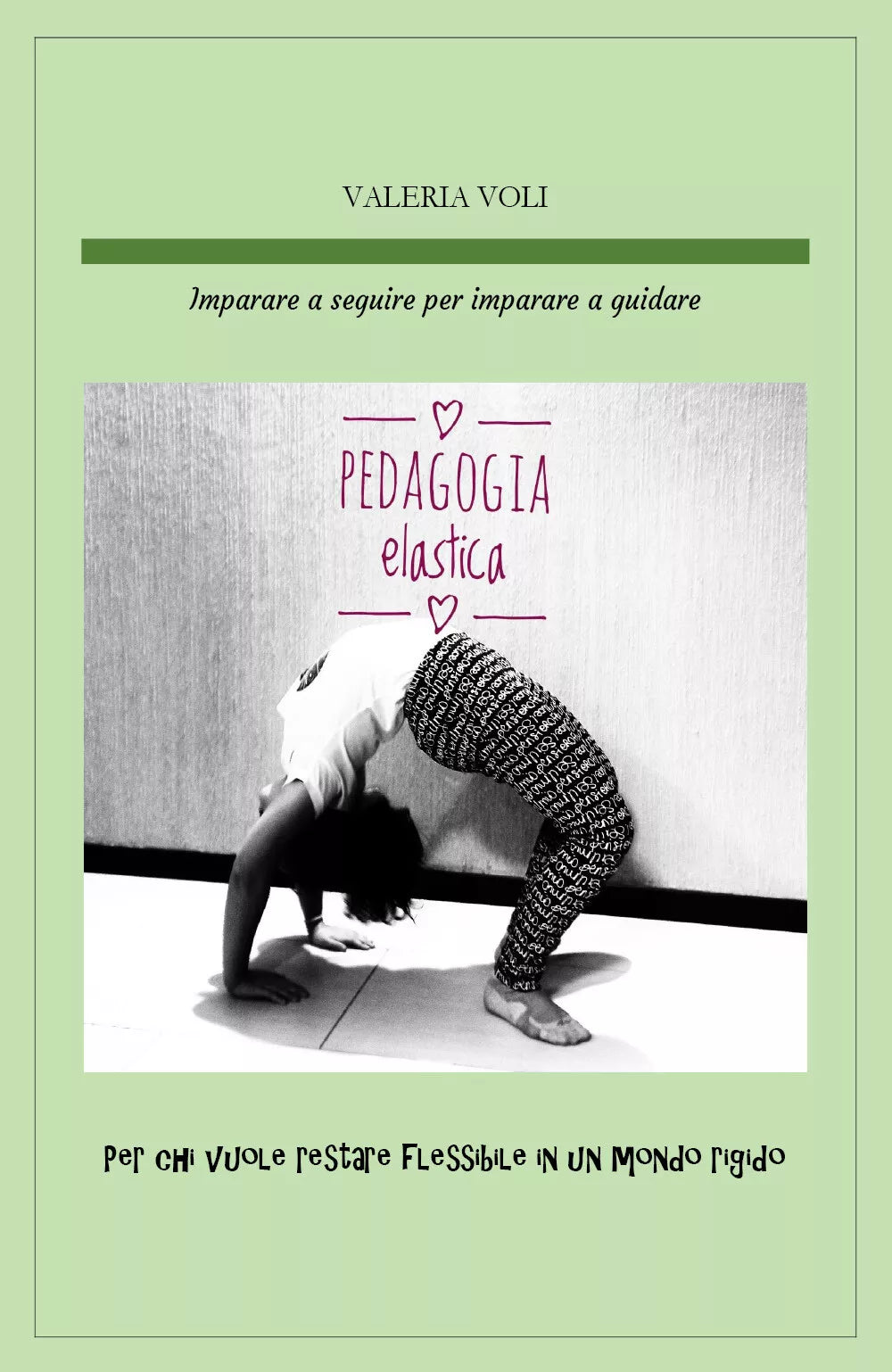 Pedagogia elastica Imparare a seguire per imparare a guidare