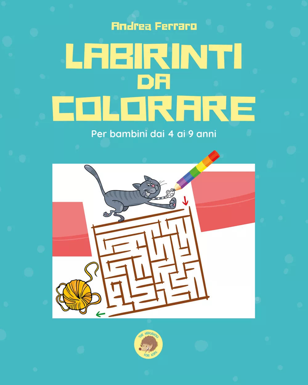 Labirinti da colorare. Ediz. illustrata di Andrea Ferraro, 2021, Youcanprint