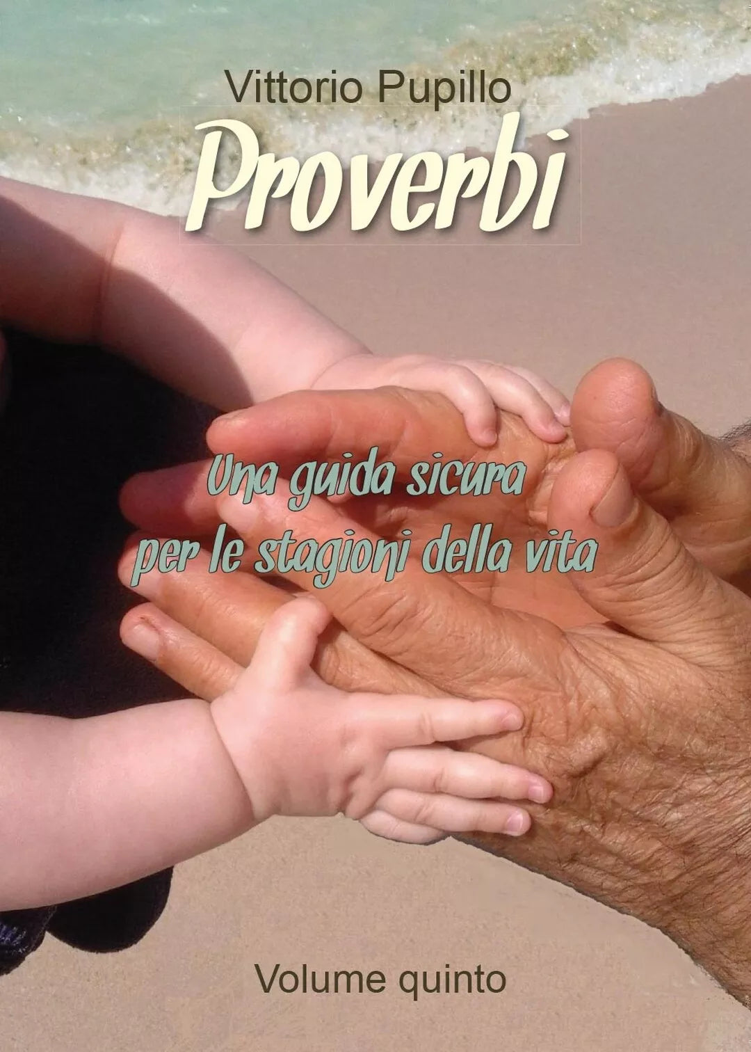 Proverbi - Una guida sicura per le stagioni della vita di Vittorio Pupillo