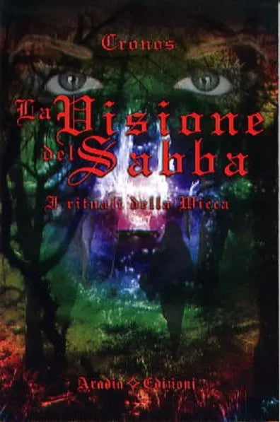 La visione del Sabba I rituali della Wicca
