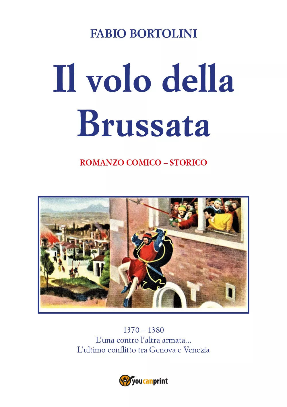 Il volo della brussata di Fabio Bortolini, 2021, Youcanprint