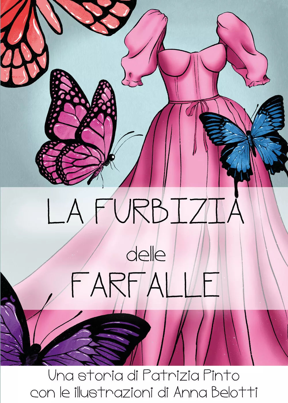 La furbizia delle farfalle. Ediz. illustrata di Patrizia Pinto, 2020, Youcanpr