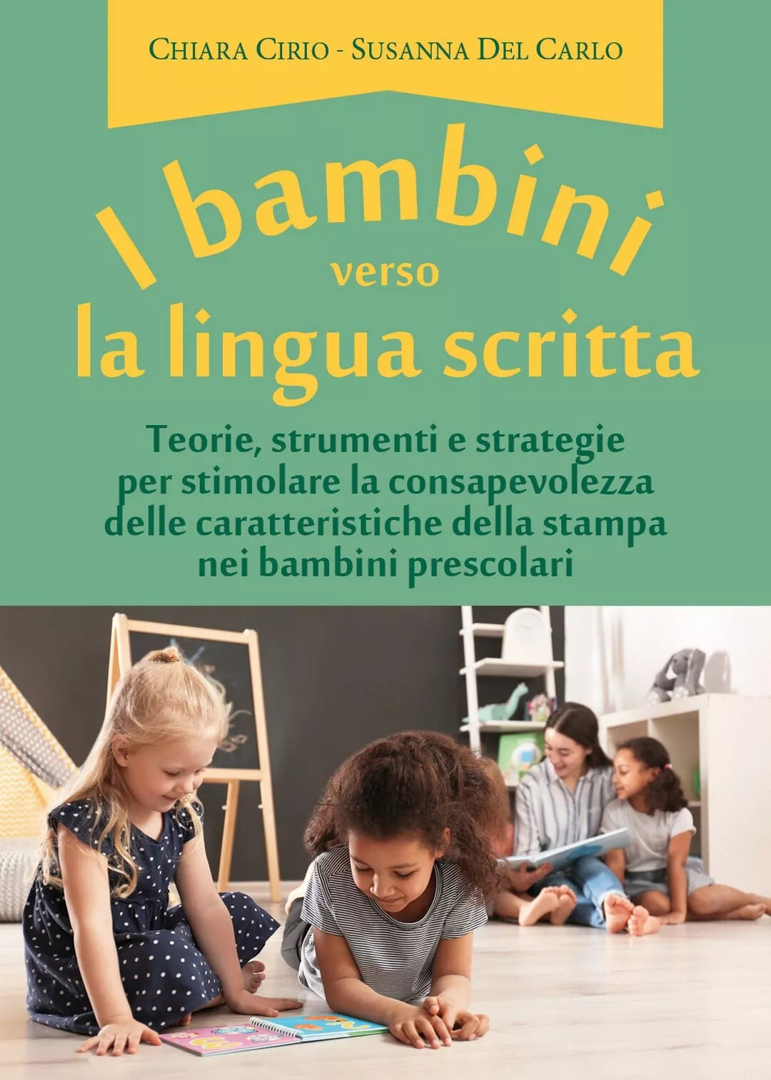 I bambini verso la lingua scritta - Chiara Cirio, Susanna Del Carlo