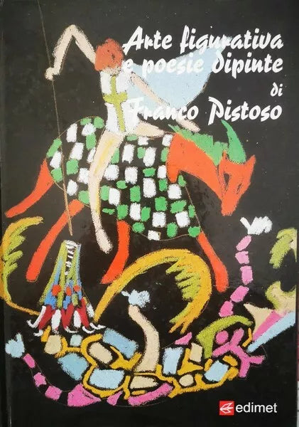 Arte figurativa e poesie dipinte di Franco Pistoso - ER