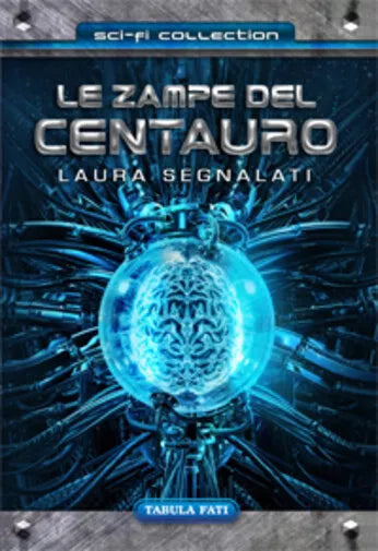 Le zampe del centauro di Laura Segnalati, 2020, Tabula Fati