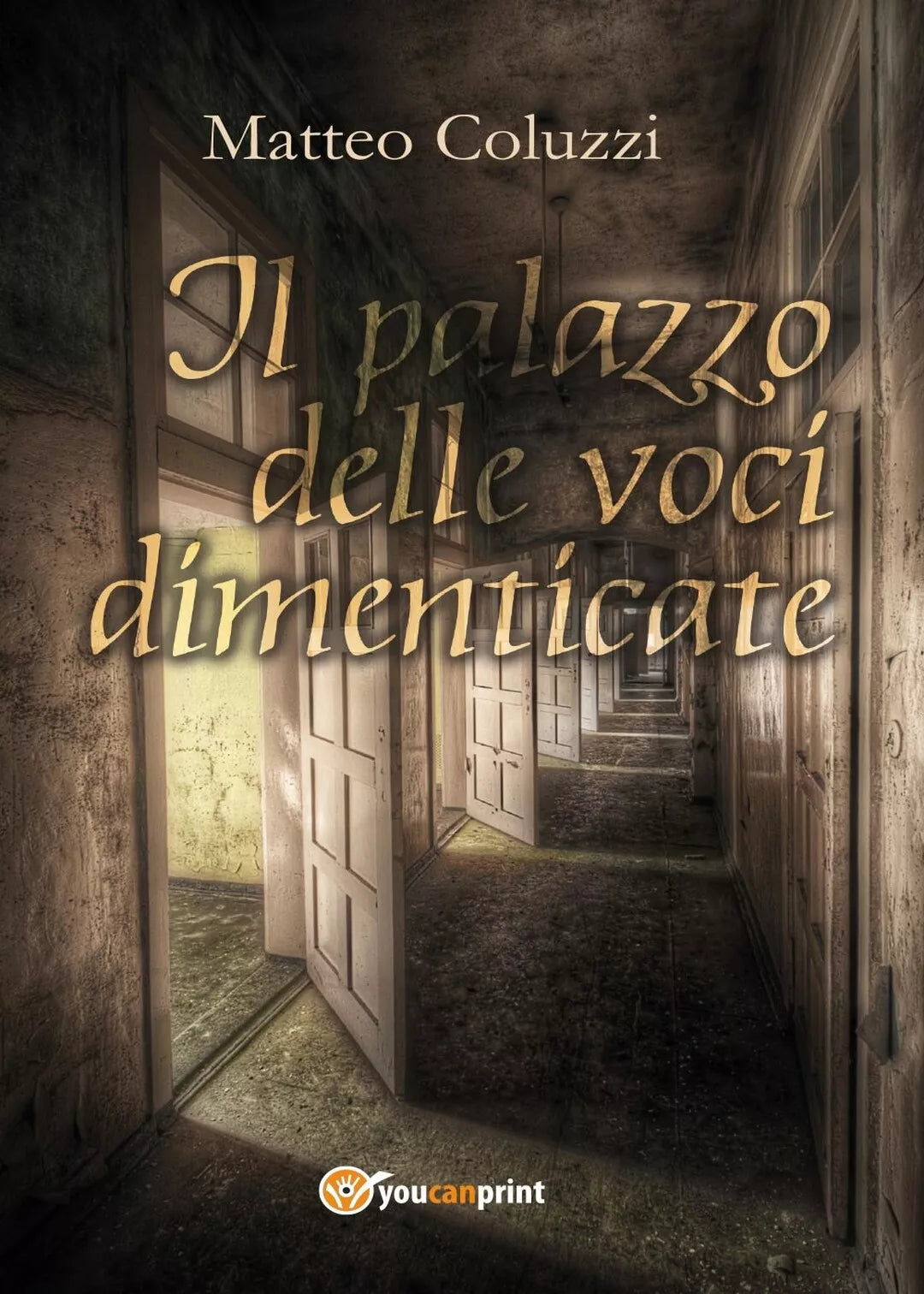 Il palazzo delle voci dimenticate di Matteo Coluzzi, 2017, Youcanprint