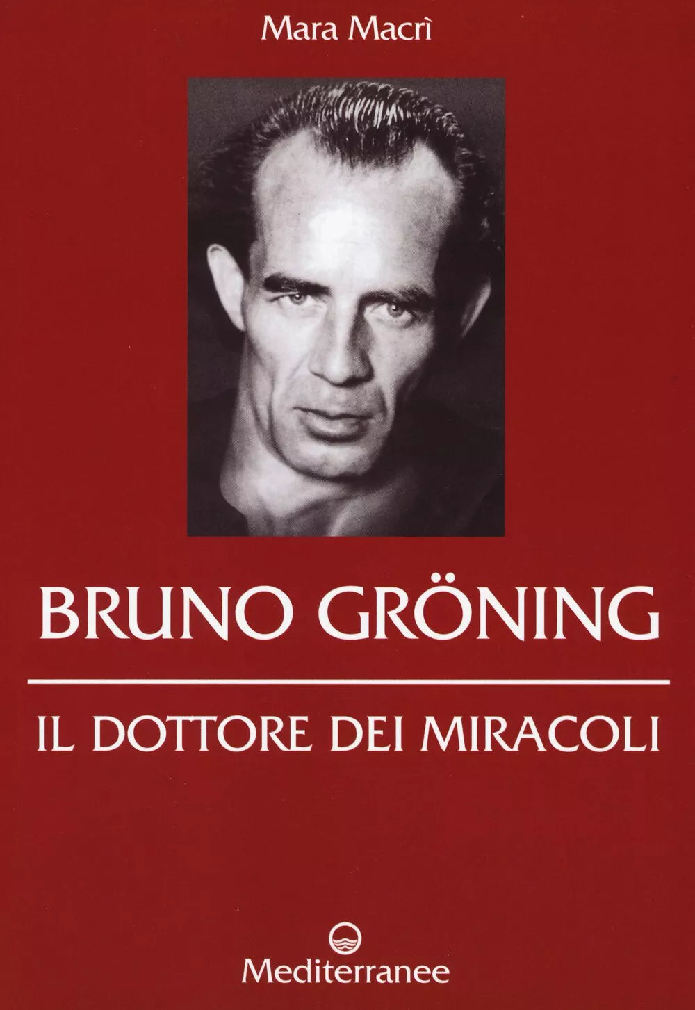 Bruno Gr ning Il dottore dei miracoli