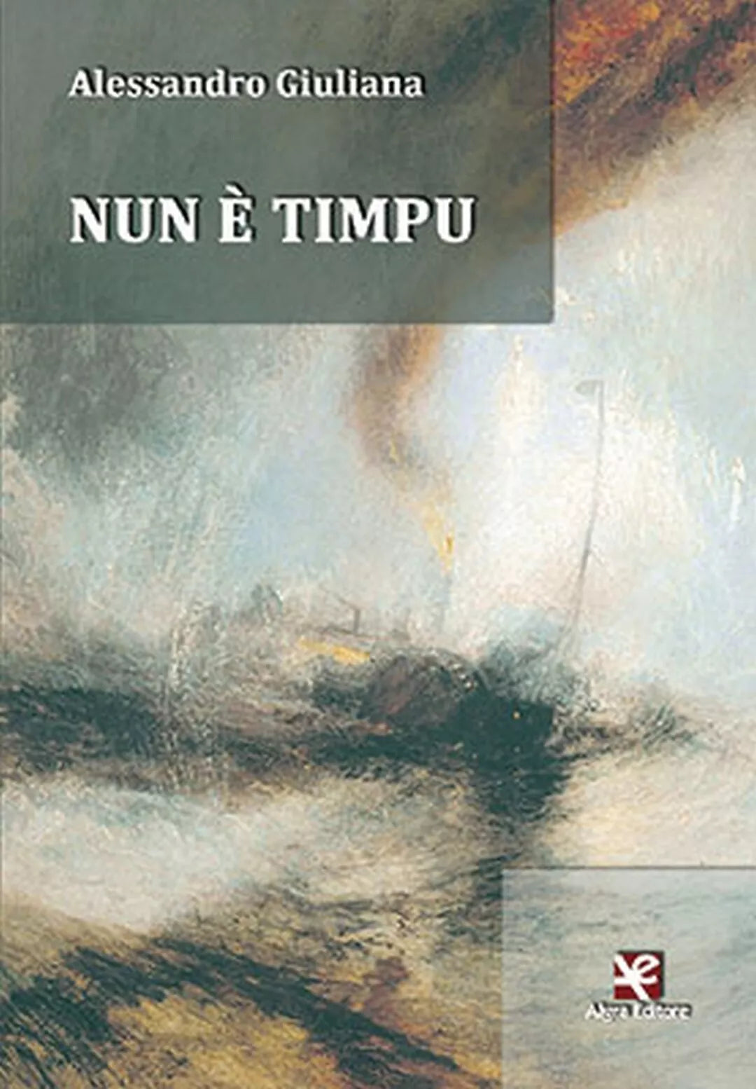Nun e timpu di Alessandro Giuliana, Algra Editore