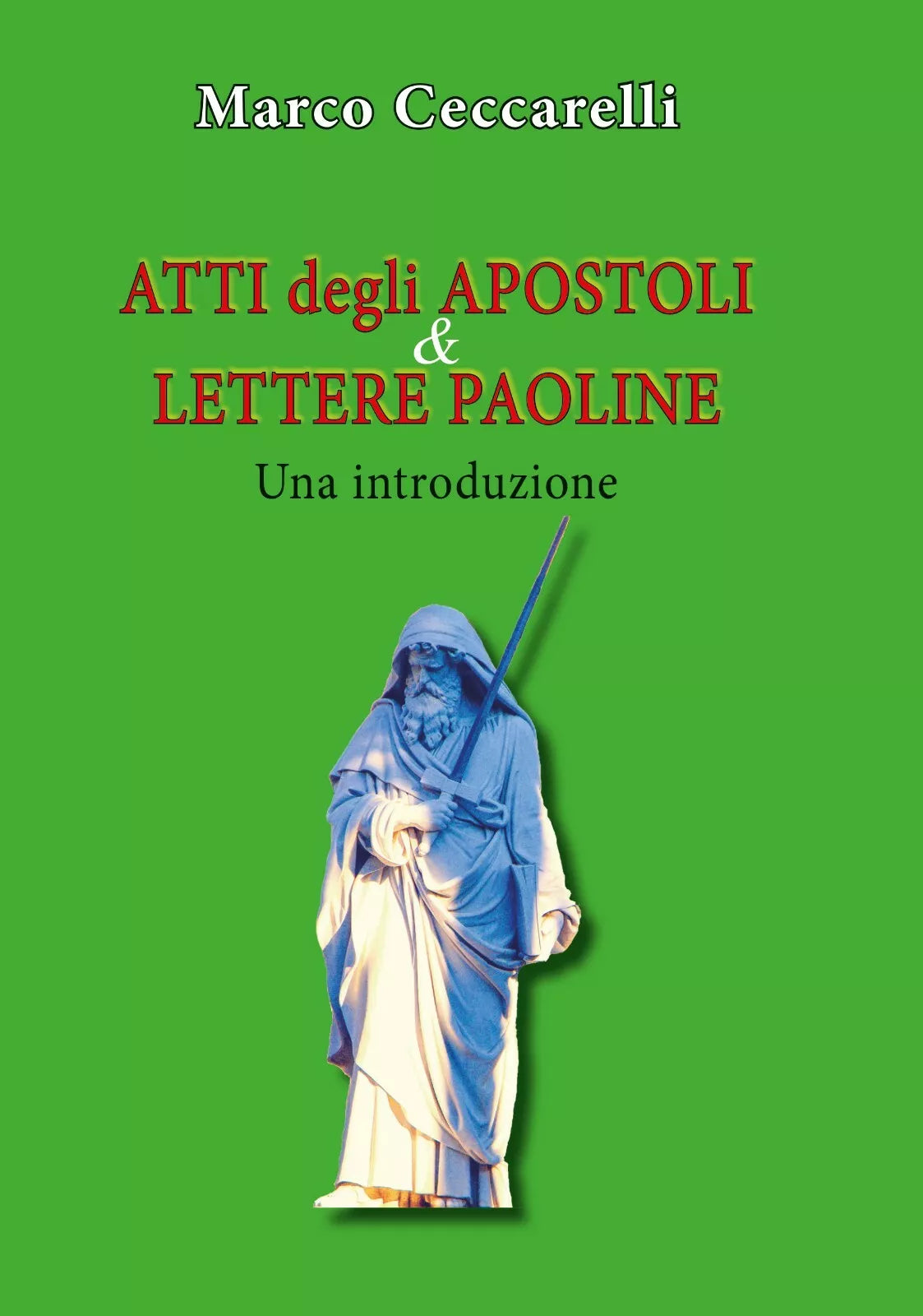 Atti degli Apostoli e Lettere paoline di Marco Ceccarelli, 2019, Youcanprint