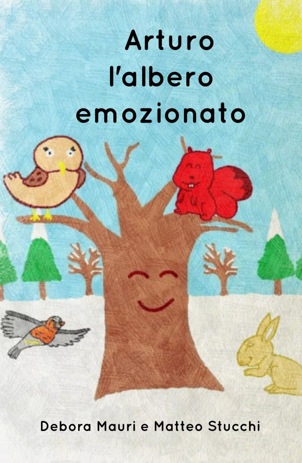 Arturo, l’albero emozionato - Debora Mauri, Matteo Stucchi, 2018, Youcanprint
