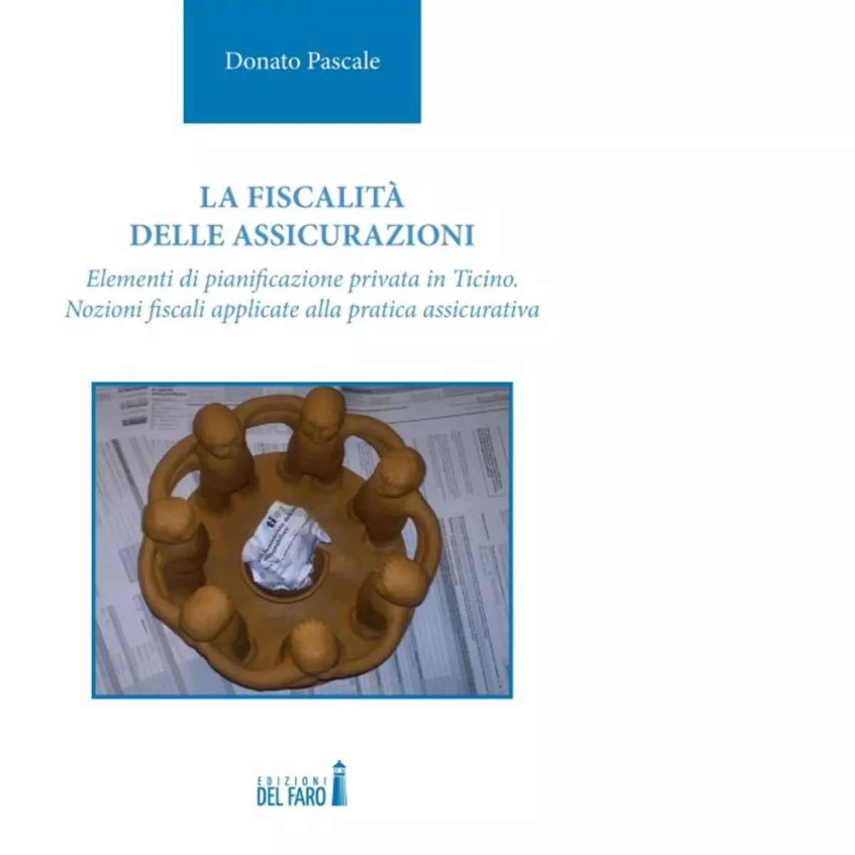 La fiscalit delle assicurazioni di Pascale Donato