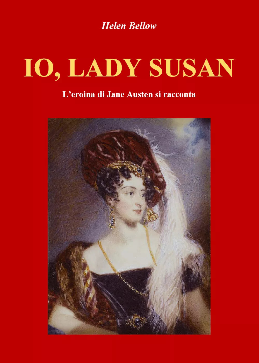 IO LADY SUSAN L’eroina di Jane Austen si racconta di Helen Bellow 2021 You