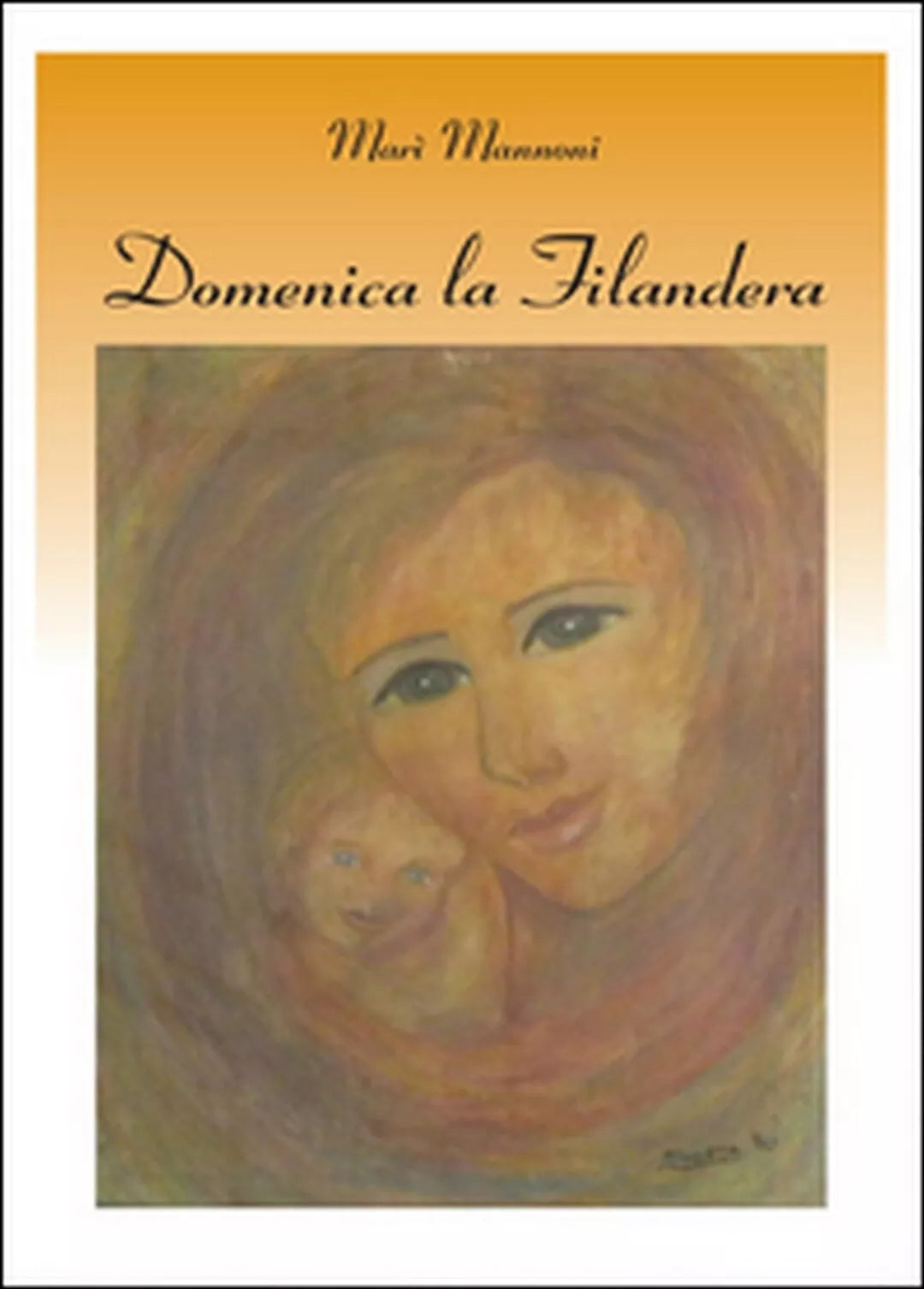 Domenica la filandera di Mari Mannoni, 2015, Youcanprint