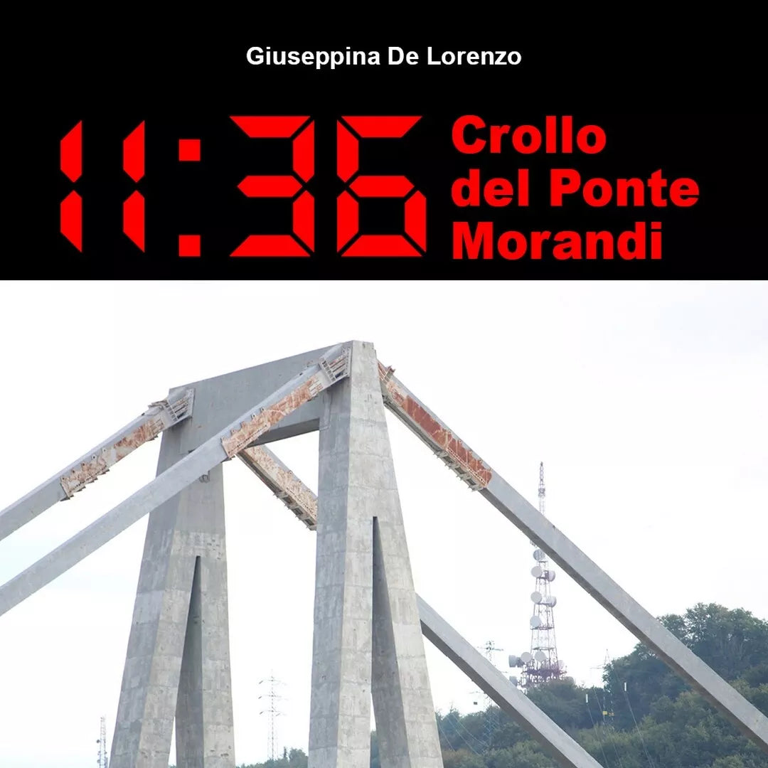 11:36 Crollo del Ponte Morandi di Giuseppina De Lorenzo, 2021, Youcanprint