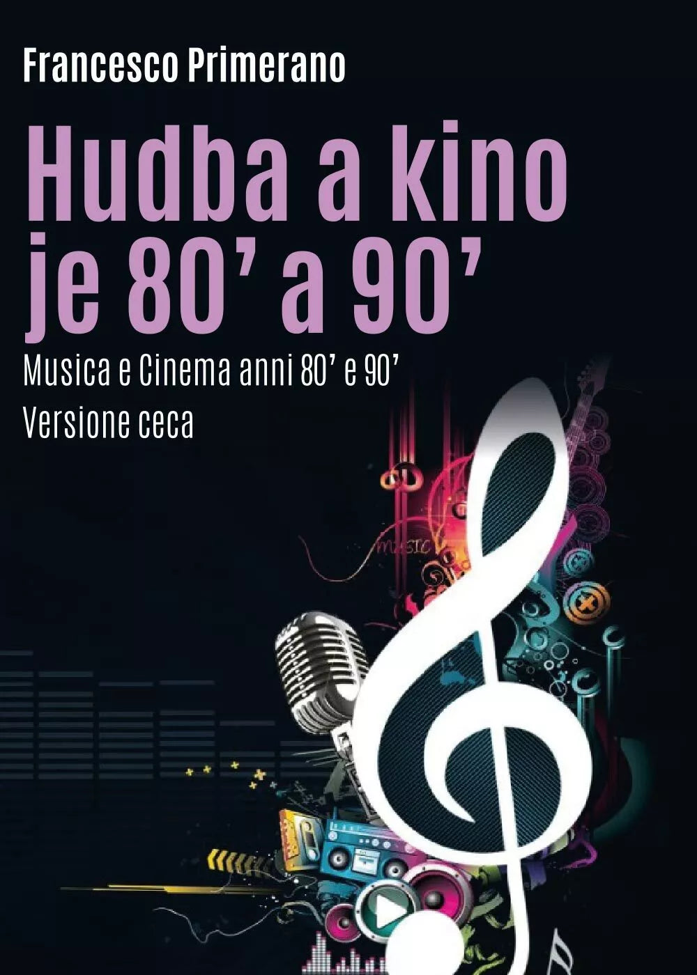 Musica e cinema anni 80’ e 90’. Ediz. ceca di Francesco Primerano, 2017, Youca