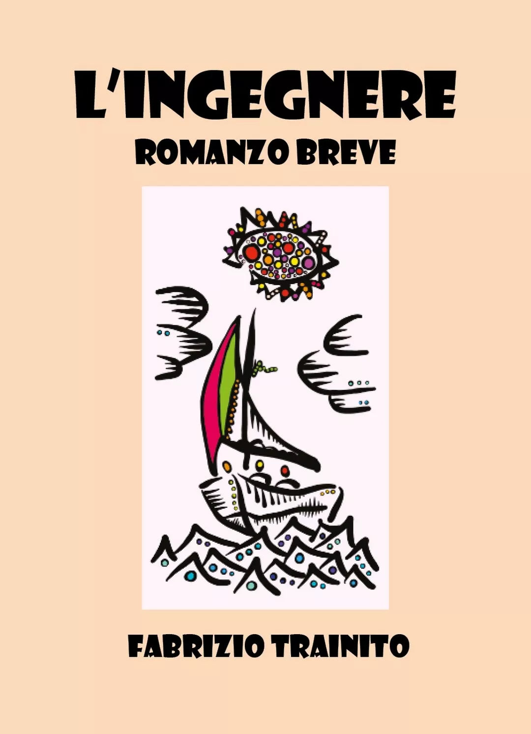 L’ingegnere di Fabrizio Trainito, 2018, Youcanprint