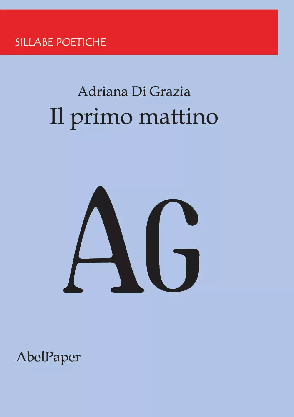 Il Primo Mattino di Adriana Di Grazia, 2020, Youcanprint