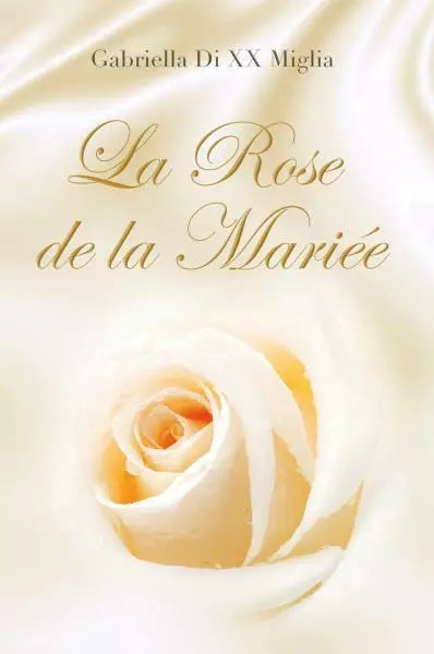 La Rose de la Mari e di Gabriella Di Xx Miglia