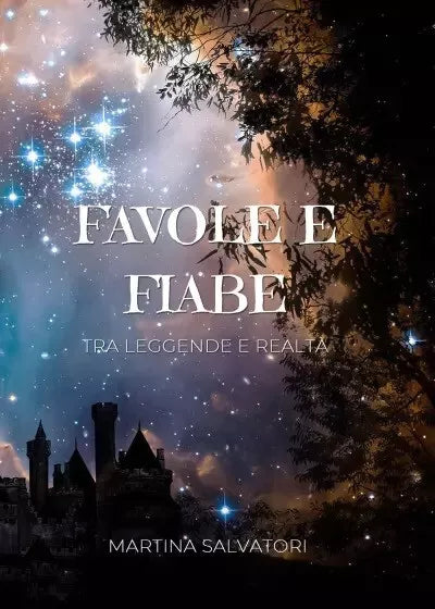 Favole e Fiabe tra leggende e realt di Martina Salvatori