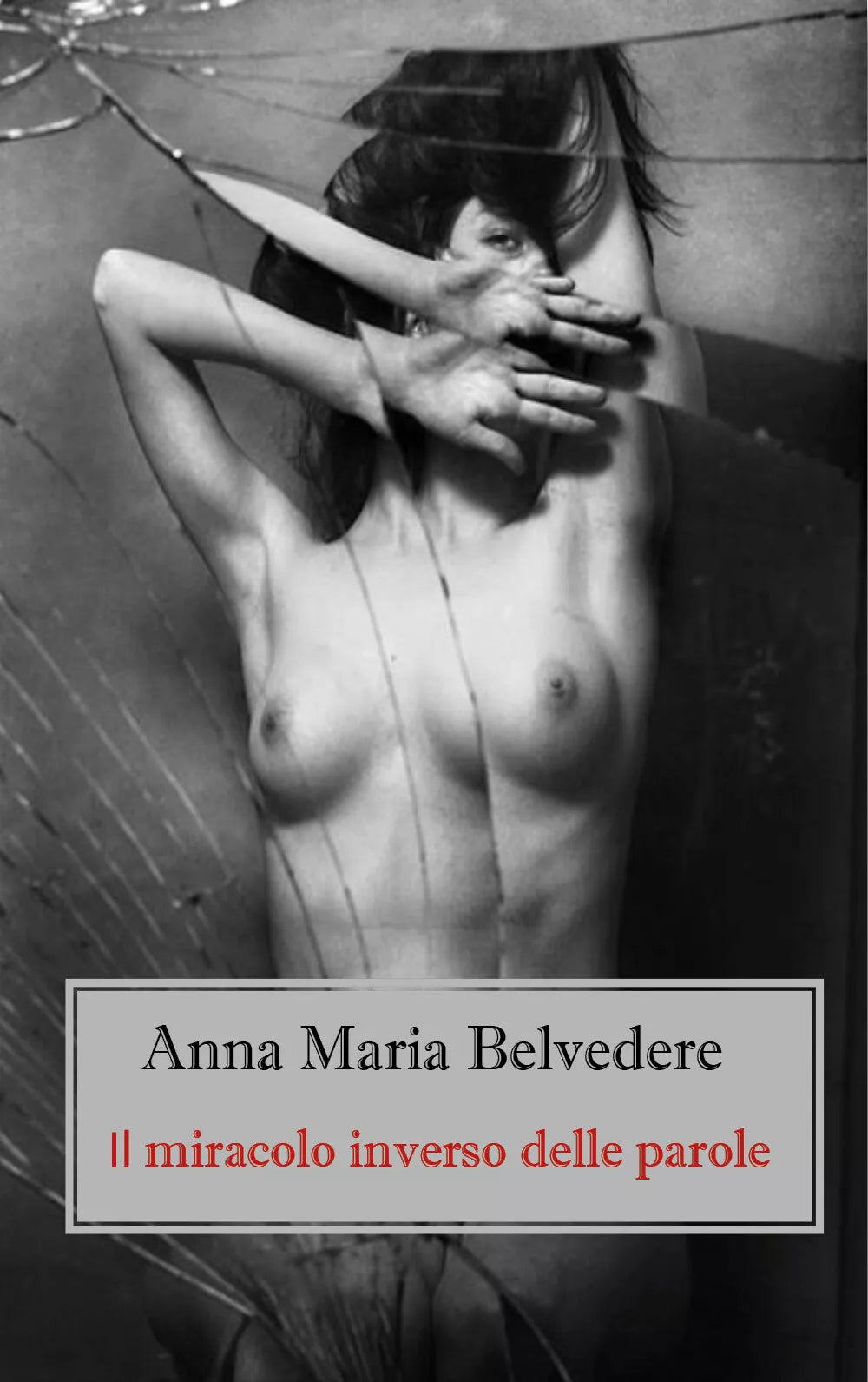 Il miracolo inverso delle parole di Anna Maria Belvedere, 2020, Youcanprint