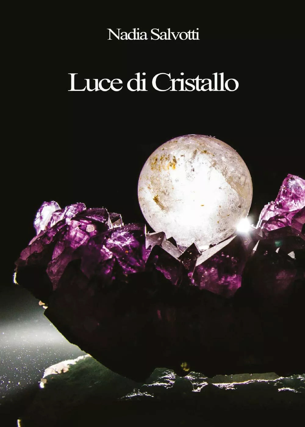 Luce di Cristallo - Nadia Salvotti, 2017, Youcanprint