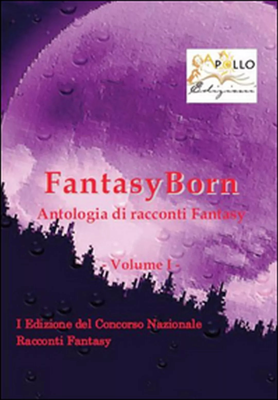 FantasyBorn. Antologia di racconti fantasy di Aa. Vv., 2014, Apollo Edizioni