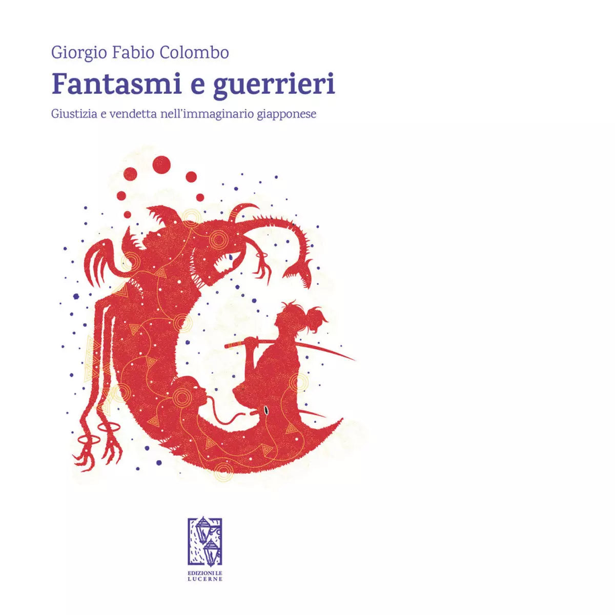 Fantasmi e guerrieri di Giorgio Fabio Colombo