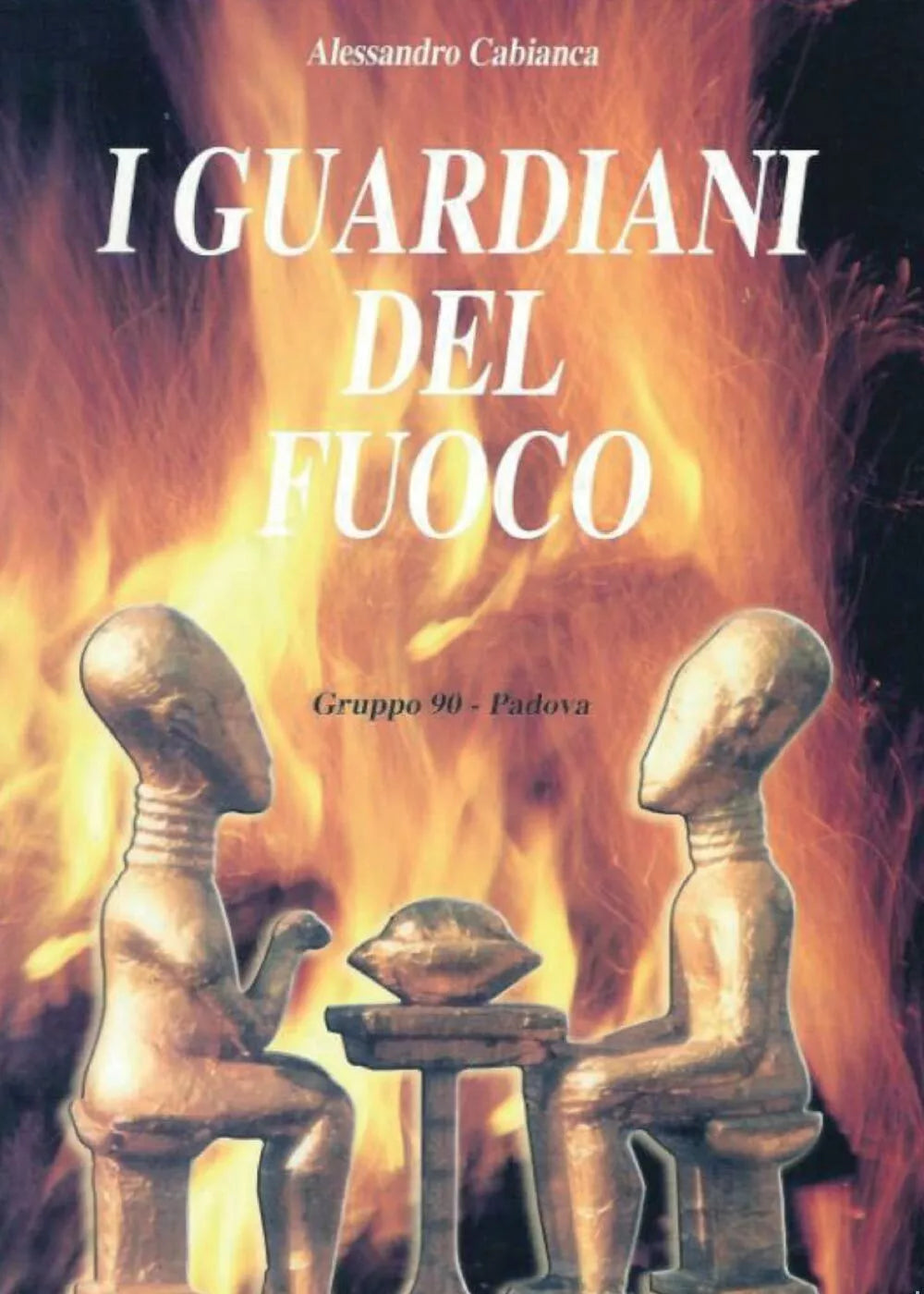 I guardiani del fuoco di Alessandro Cabianca, 2017, Youcanprint