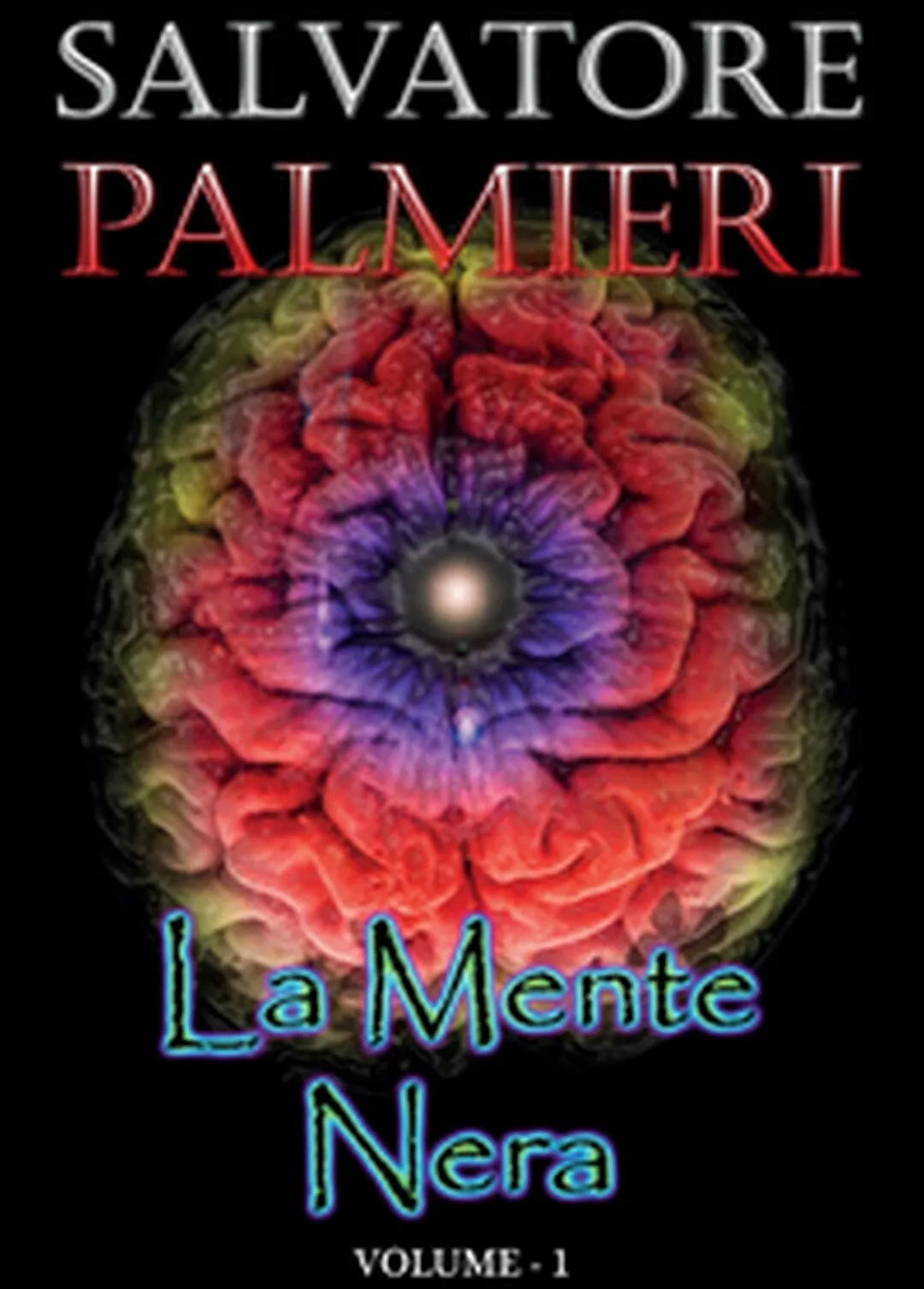 La mente nera Vol.1 di Salvatore Palmieri, 2015, Youcanprint