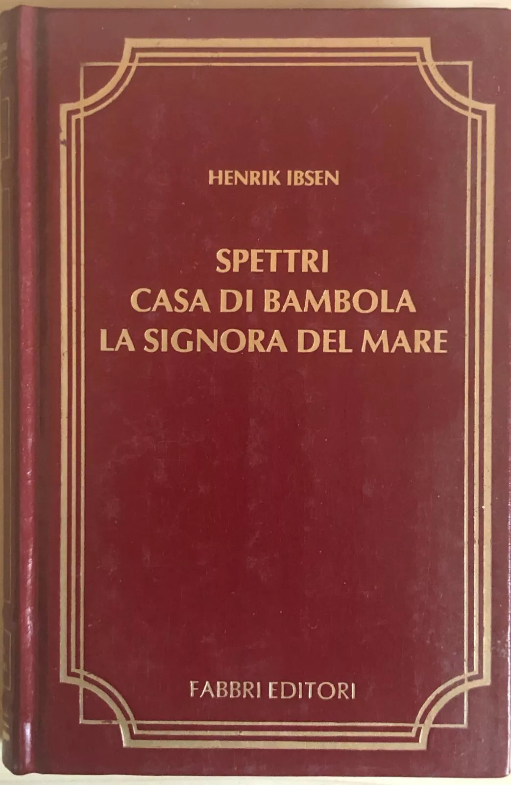 Spettri, Casa di bambola, La signora del mare di Henrik Ibsen, 1985, Fabbri Edit