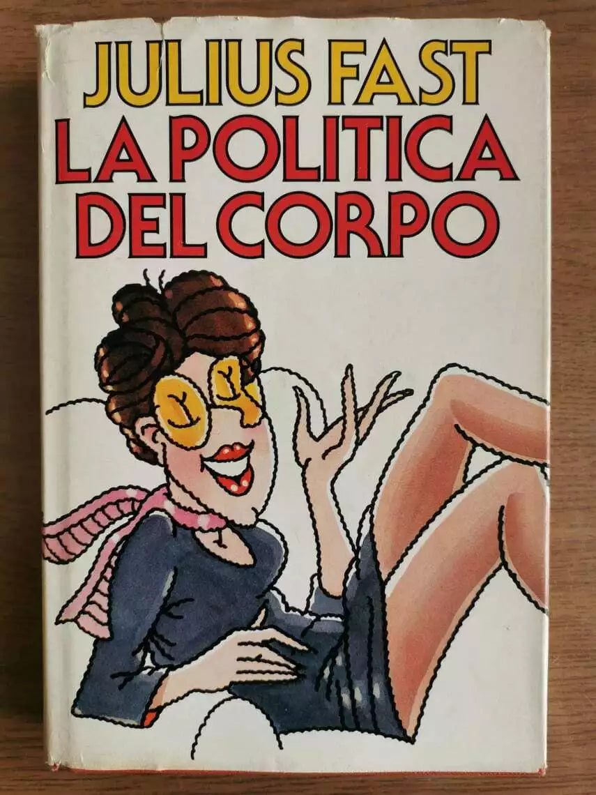 La politica del corpo - J. Fast - Mondadori - 1984 - AR
