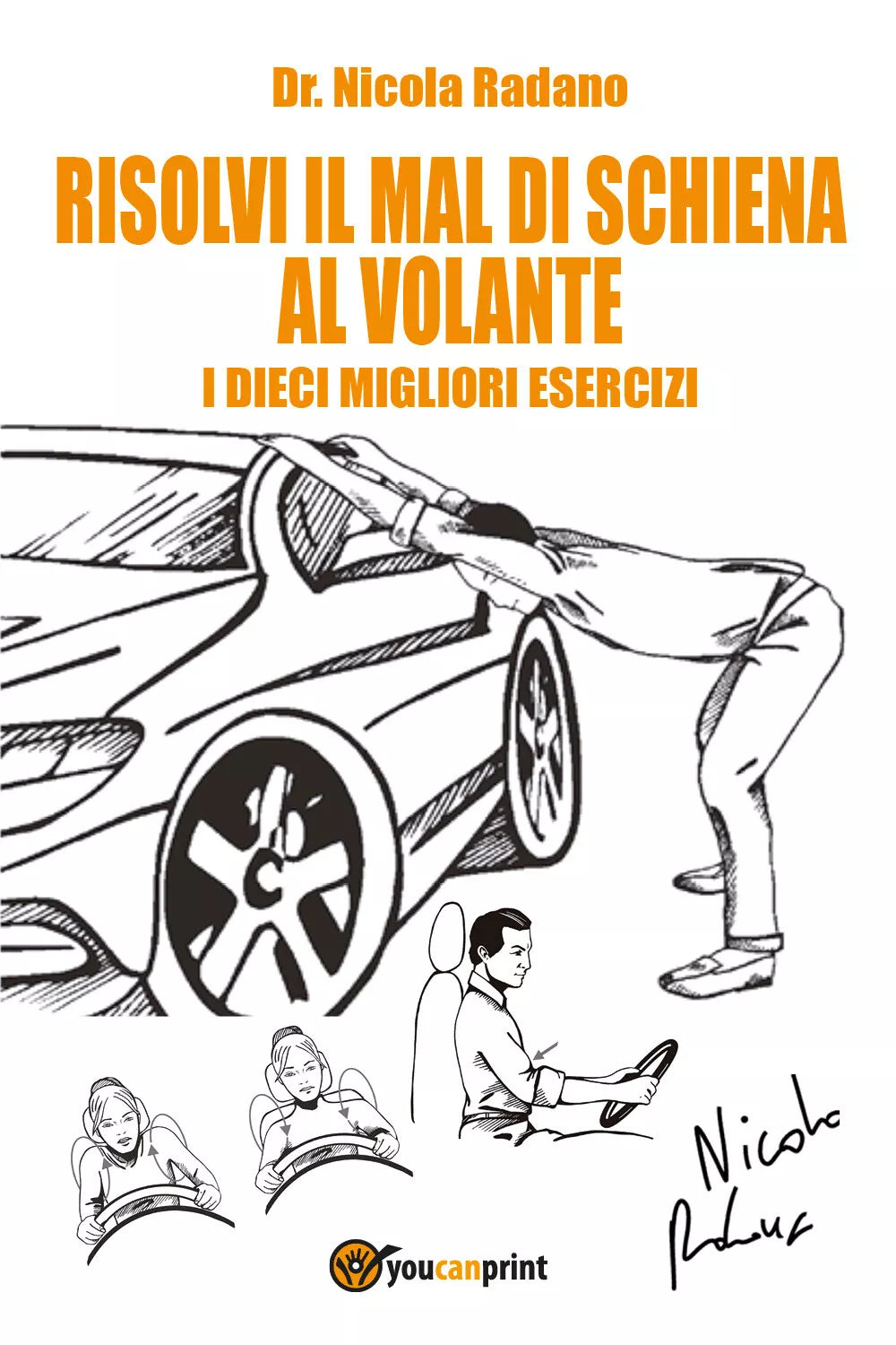 Risolvi il mal di schiena al volante. I dieci migliori esercizi. di Nicola Radan