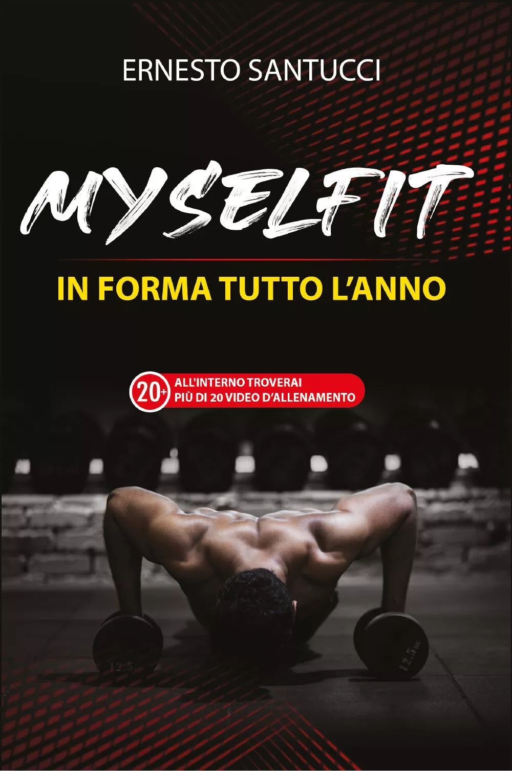 MySelFit. In forma tutto l’anno di Ernesto Santucci, 2021, Youcanprint