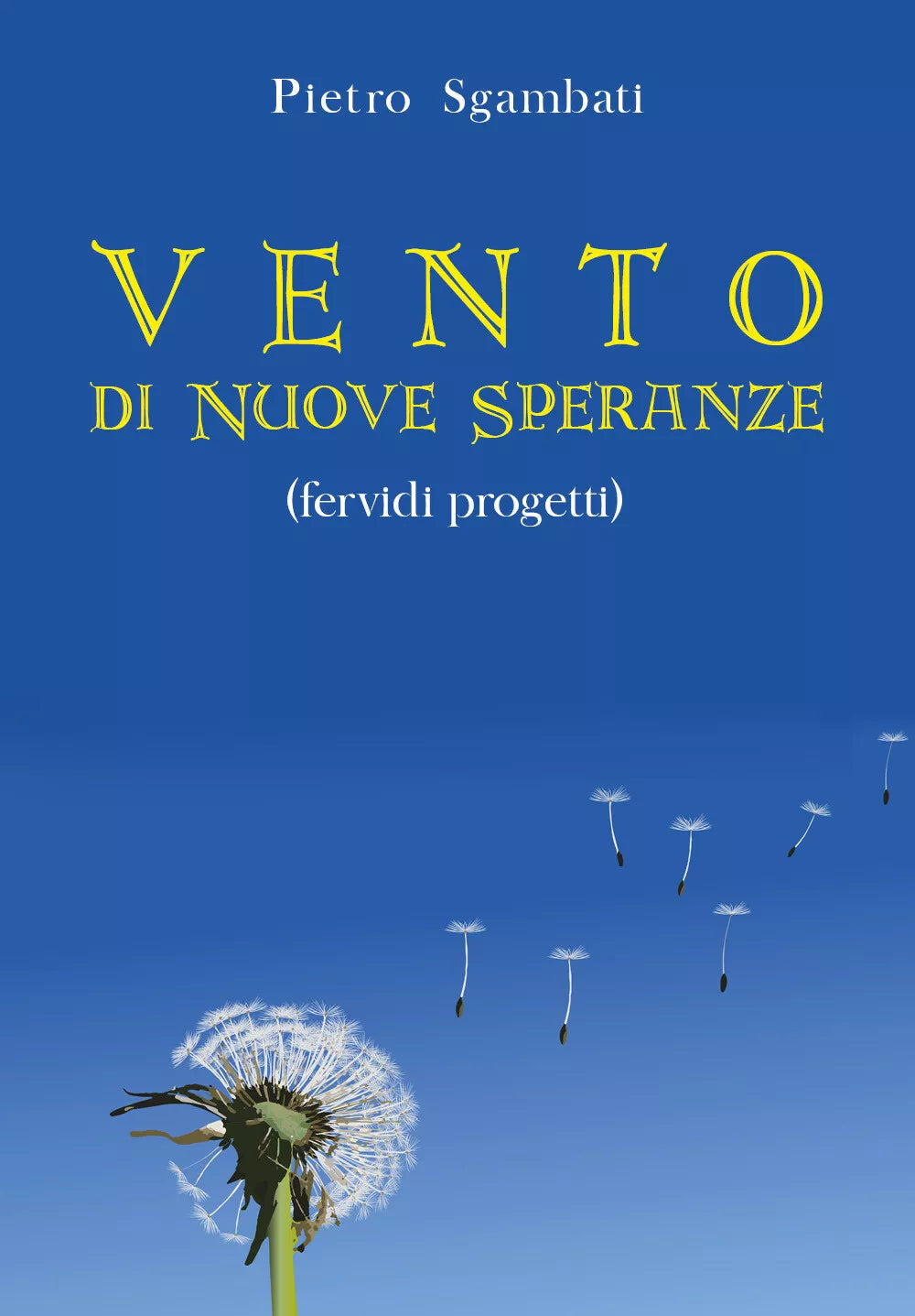 Vento di nuove speranze. Fervidi progetti di Pietro Sgambati, 2021, Youcanprin