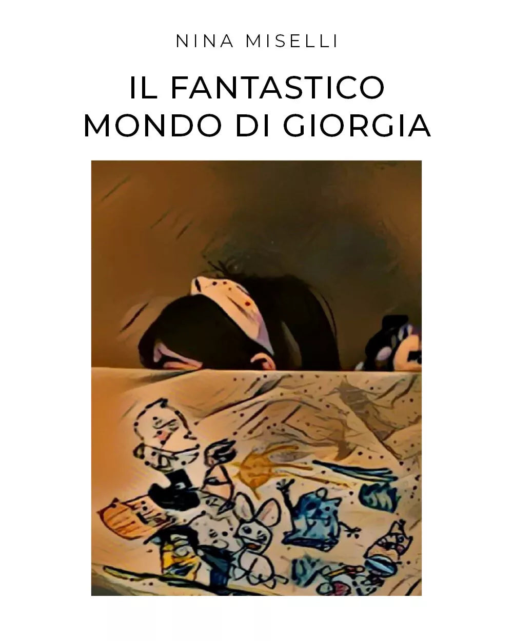 Il Fantastico Mondo di Giorgia di Nina Miselli 2021 Youcanprint