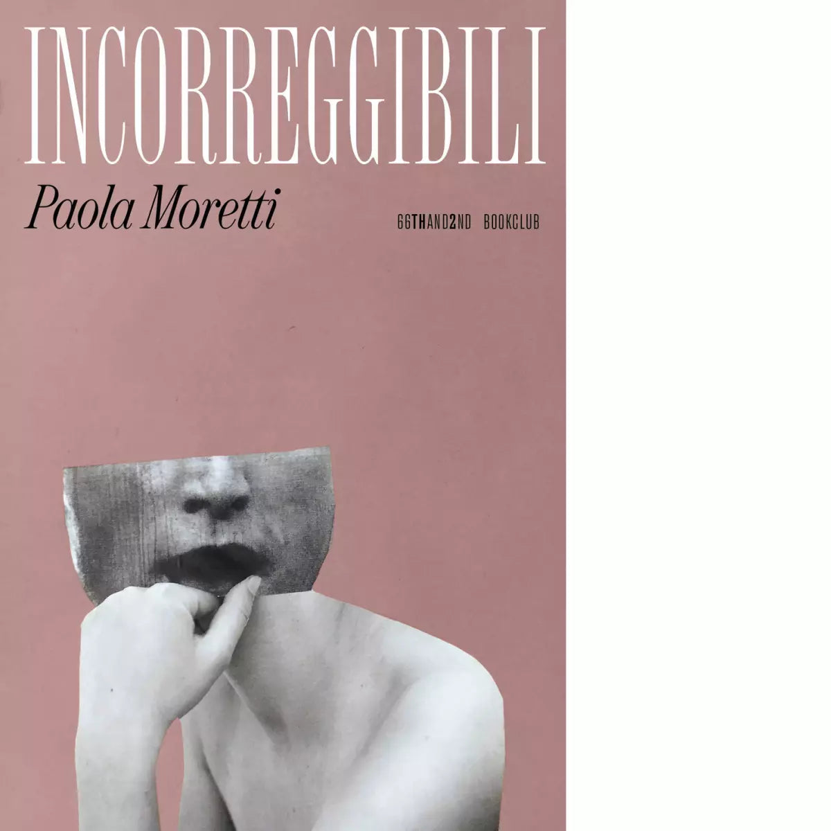Incorreggibili di Paola Moretti