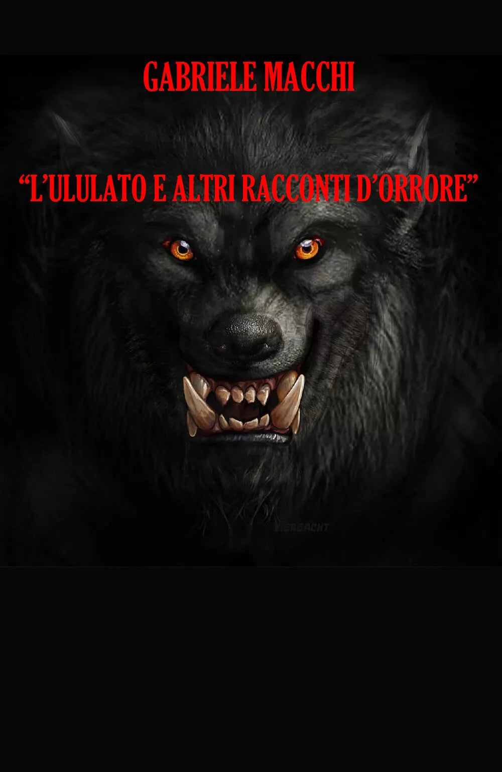 L ululato e altri racconti d orrore di Gabriele Macchi