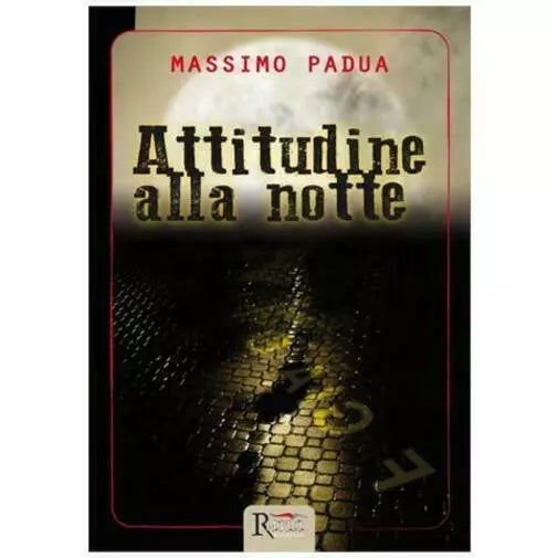 Attitudine alla notte di Massimo Padua