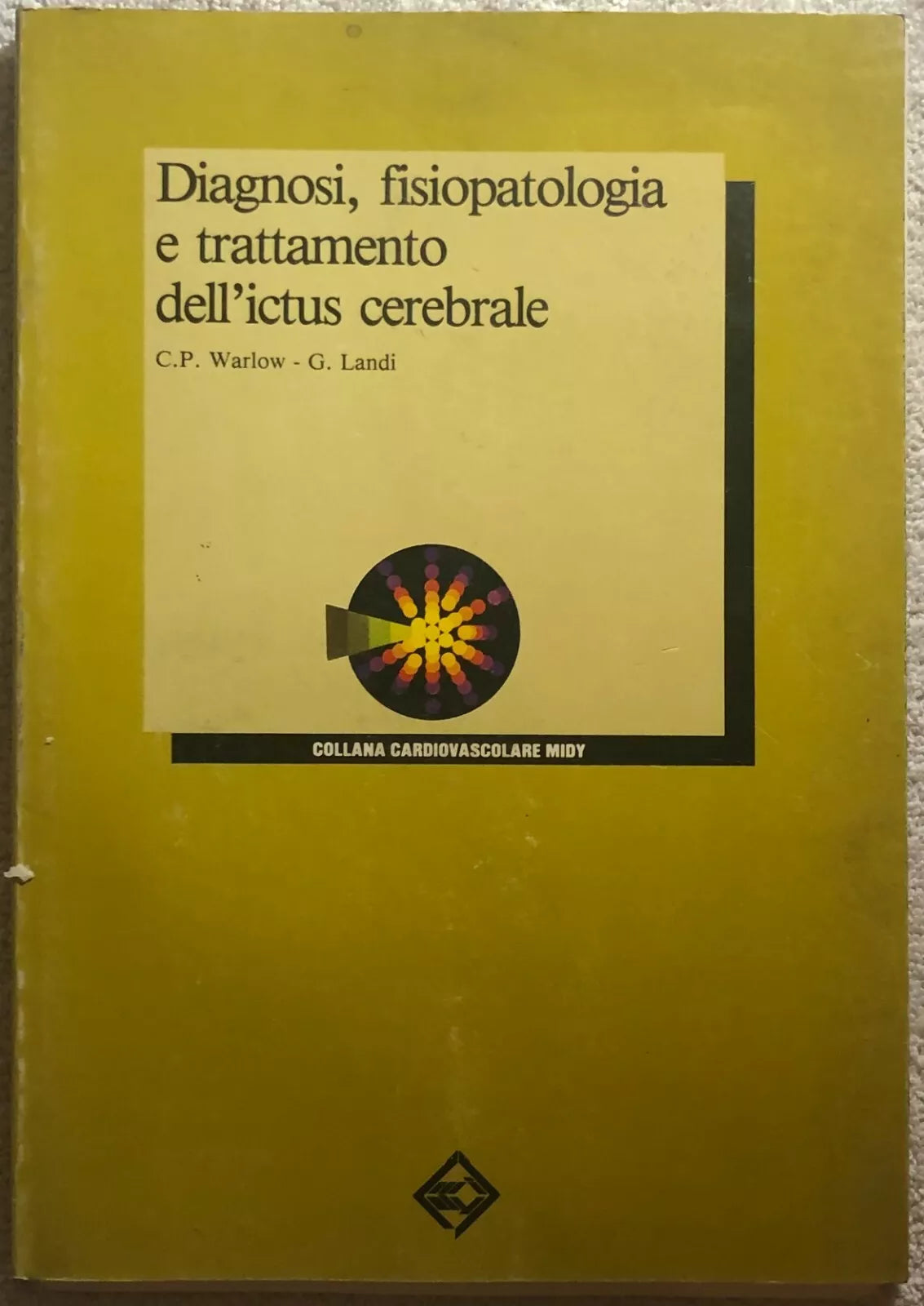 Diagnosi, fisiopatologia e trattamento dell’ictus cerebrale di C.p. Warlow G. La