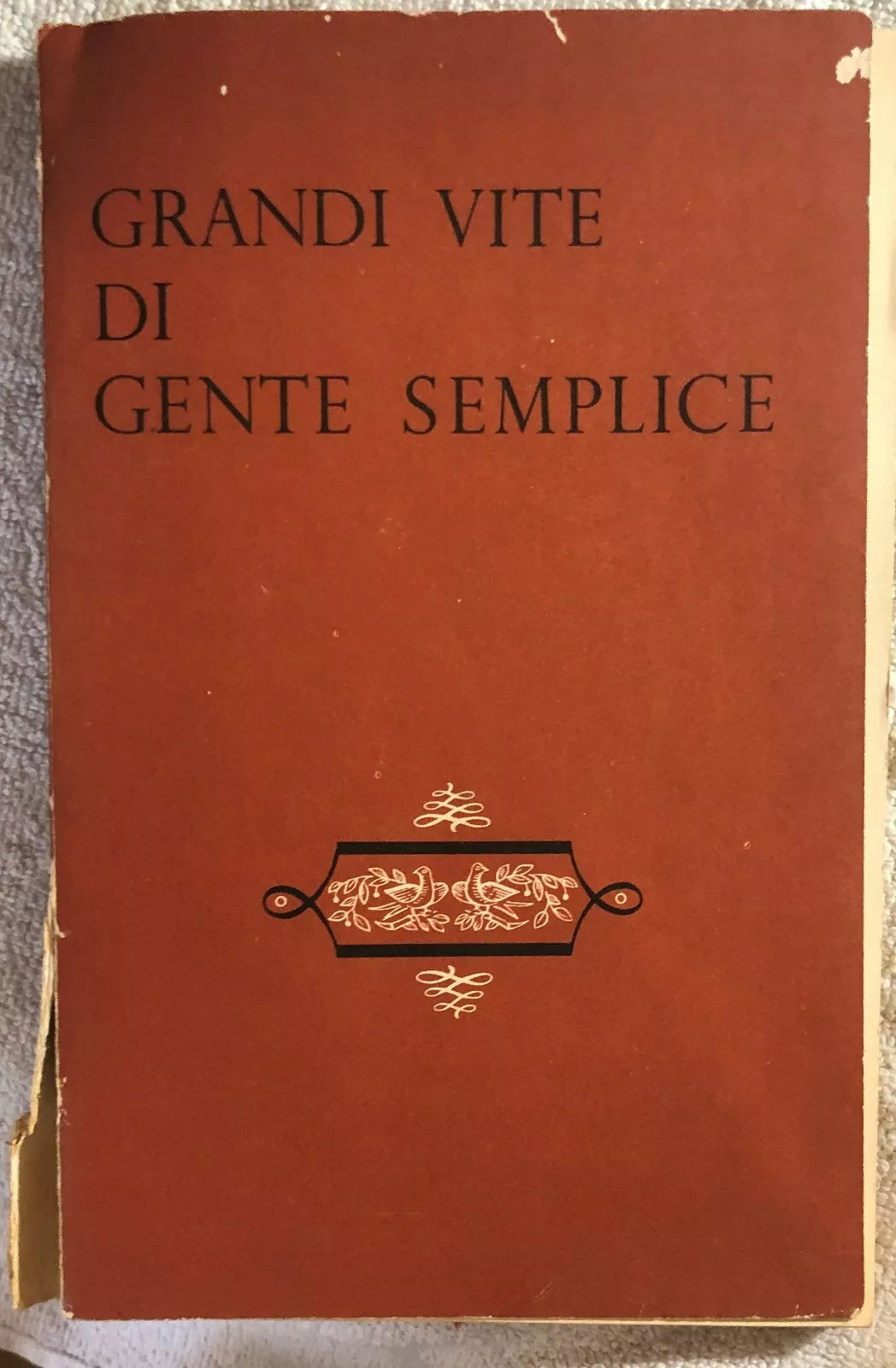Grandi vite di gente semplice di Aa.vv., 1958, Reader’S Digest