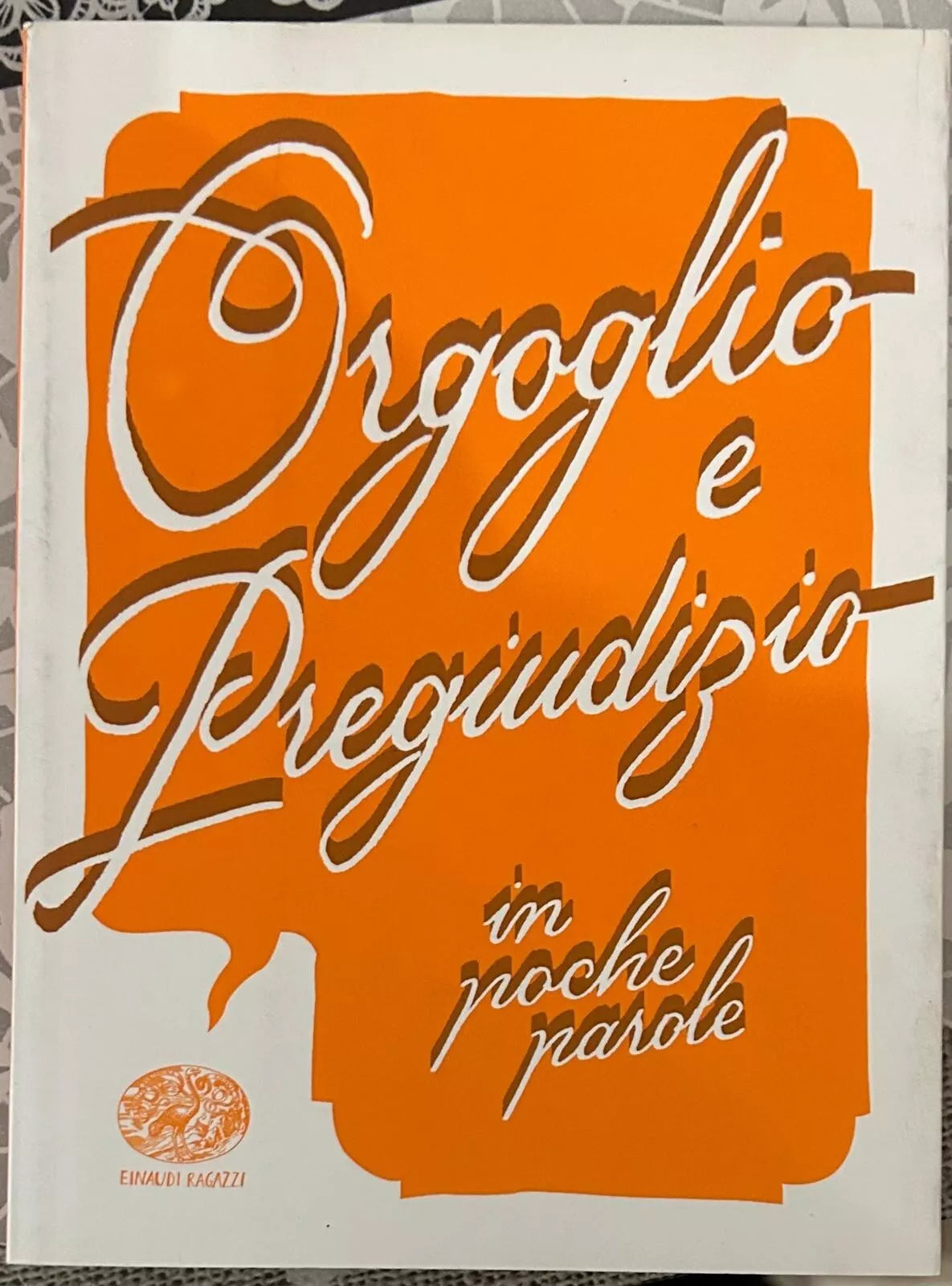 Orgoglio e pregiudizio In poche parole di Sabina Colloredo
